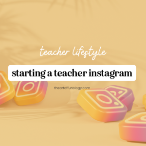 Starting a Teachergram: 5 MUST DOs for Creating a Teacher Instagram